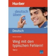 Richard Schmitt: Deutsch uben. Weg mit den typischen Fehlern! Teil 2