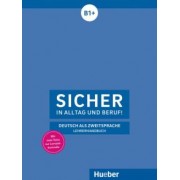 Claudia Boschel: Sicher in Alltag und Beruf! Lehrerhandbuch. B1+. Deutsch als Zweitsprache