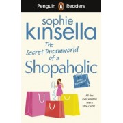 Sophie Kinsella: The Secret Dreamworld Of A Shopaholic. Level 3. A2
