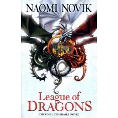 Naomi Novik: League of Dragons Naomi Novik: League of Dragons