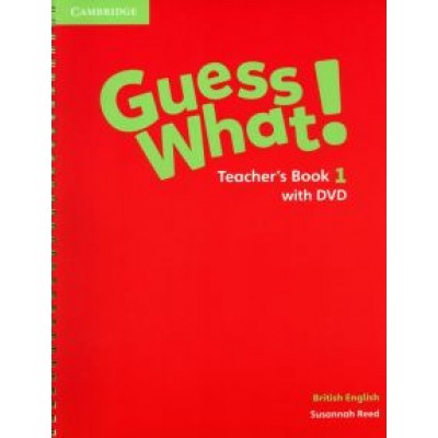 Susannah Reed: Guess What! Level 1. Teacher's Book (+DVD) Susannah Reed: Guess What! Level 1. Teacher's Book (+DVD)