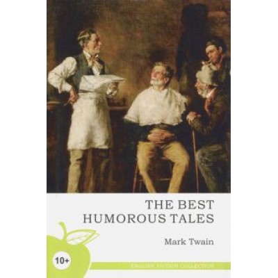 Mark Twain: The Best Humorous Tales Mark Twain: The Best Humorous Tales