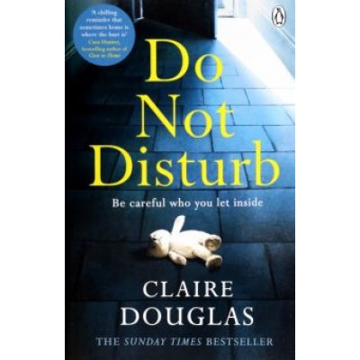 Claire Douglas: Do Not Disturb Claire Douglas: Do Not Disturb