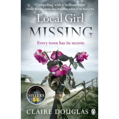 Claire Douglas: Local Girl Missing Claire Douglas: Local Girl Missing
