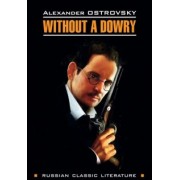 Александр Островский: Without a Dowry
