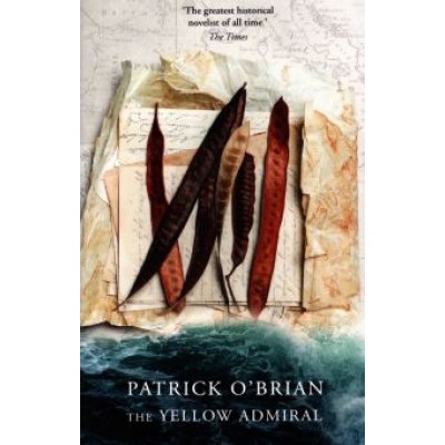 Patrick O`Brian: The Yellow Admiral Patrick O`Brian: The Yellow Admiral