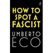 Umberto Eco: How to Spot a Fascist