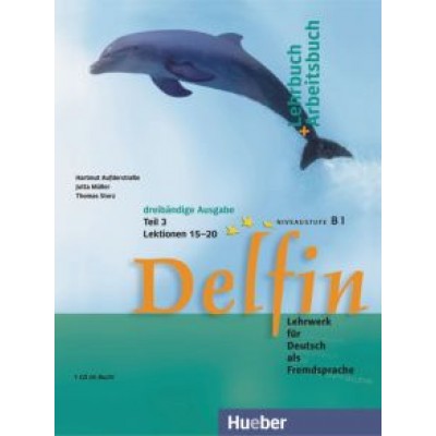 Aufderstrabe, Muller, Storz: Delfin. Lehrbuch + Arbeitsbuch Teil 3 mit integrierter Audio-CD – Lektionen 15–20. Lehrwerk Aufderstrabe, Muller, Storz: Delfin. Lehrbuch + Arbeitsbuch Teil 3 mit integrierter Audio-CD – Lektionen 15–20. Lehrwerk
