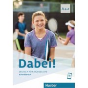 Alberti, Kopp, Buttner: Dabei! A2.2. Arbeitsbuch. Deutsch für Jugendliche. Deutsch als Fremdsprache