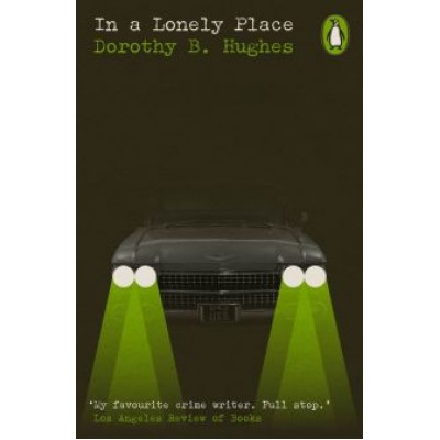 Dorothy Hughes: In a Lonely Place Dorothy Hughes: In a Lonely Place