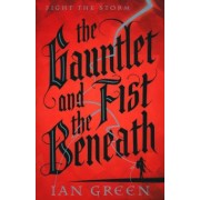 Ian Green: The Gauntlet and the Fist Beneath