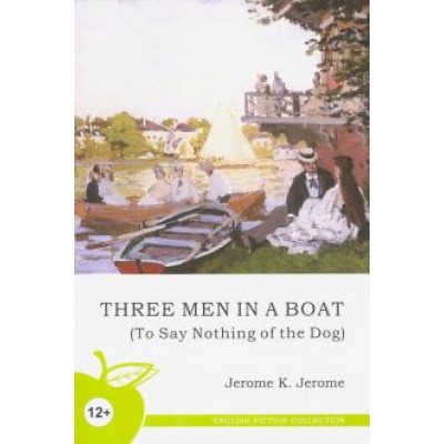 Джером Джером: Трое в лодке, не считая собаки (на английском языке) Джером Джером: Трое в лодке, не считая собаки (на английском языке)