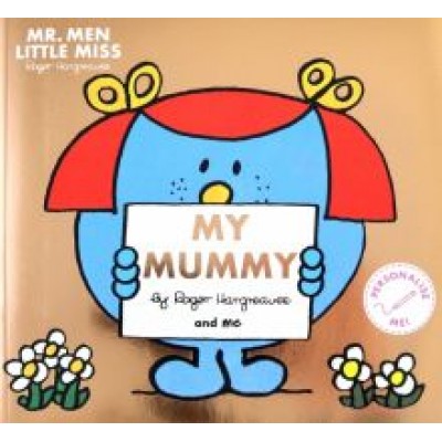 Adam Hargreaves: Mr. Men Little Miss. My Mummy Adam Hargreaves: Mr. Men Little Miss. My Mummy