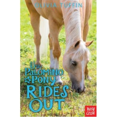 Olivia Tuffin: The Palomino Pony Rides Out Olivia Tuffin: The Palomino Pony Rides Out