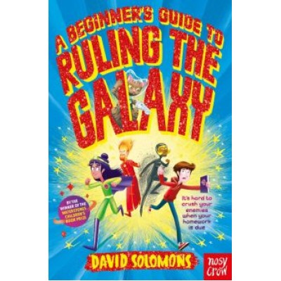 David Solomons: A Beginner's Guide to Ruling the Galaxy David Solomons: A Beginner's Guide to Ruling the Galaxy