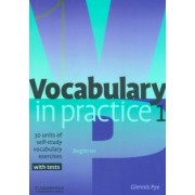Glennis Pye: Vocabulary in Practice 1. Beginner. 30 units of self-study vocabulery exercises with tests
