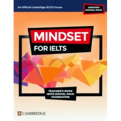 Mindset for IELTS with Updated Digital Pack. Foundation. Teacher’s Book with Digital Pack Mindset for IELTS with Updated Digital Pack. Foundation. Teacher’s Book with Digital Pack