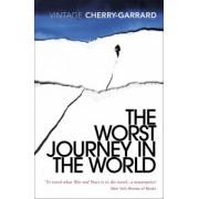 Apsley Cherry-Garrard: The Worst Journey in the World