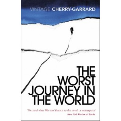 Apsley Cherry-Garrard: The Worst Journey in the World Apsley Cherry-Garrard: The Worst Journey in the World