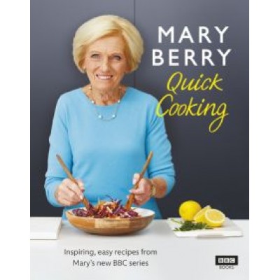 Mary Berry: Quick Cooking Mary Berry: Quick Cooking
