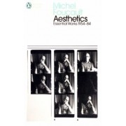 Michel Foucault: Aesthetics, Method, and Epistemology. Essential Works 1954-1984