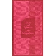 Arthur Schopenhauer: Essays and Aphorisms