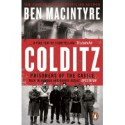 Ben Macintyre: Colditz. Prisoners of the Castle
