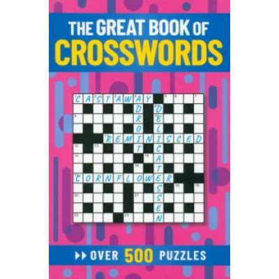 Eric Saunders: The Great Book of Crosswords. Over 500 Puzzles Eric Saunders: The Great Book of Crosswords. Over 500 Puzzles