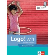 Logo! A1.1. Deutsch für Jugendliche. Übungsbuch mit Audios