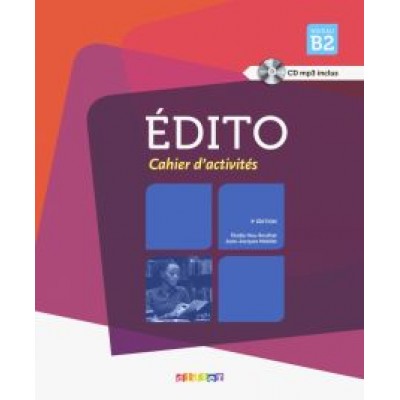 Elodie Heu-Boulhat: Edito. 3e Edition. B2. Cahier d'activites (+CDmp3) Elodie Heu-Boulhat: Edito. 3e Edition. B2. Cahier d'activites (+CDmp3)