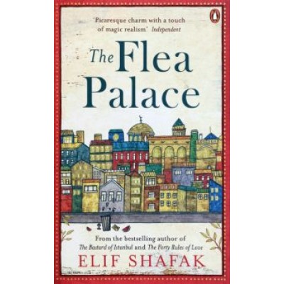 Elif Shafak: The Flea Palace Elif Shafak: The Flea Palace