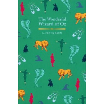 Lyman Baum: The Wonderful Wizard of Oz Lyman Baum: The Wonderful Wizard of Oz