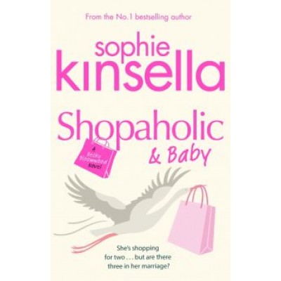 Sophie Kinsella: Shopaholic & Baby Sophie Kinsella: Shopaholic & Baby