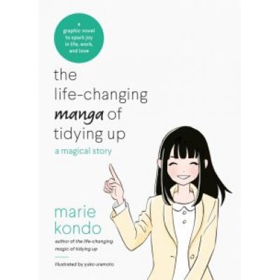 Marie Kondo: The Life-Changing Manga of Tidying Up Marie Kondo: The Life-Changing Manga of Tidying Up