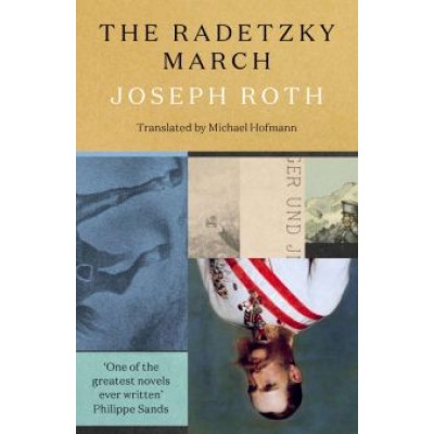 Joseph Roth: The Radetzky March Joseph Roth: The Radetzky March