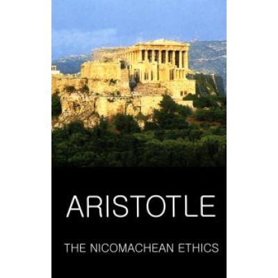 Aristotle: The Nicomachean Ethics Aristotle: The Nicomachean Ethics