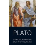 Plato: Symposium and The Death of Socrates
