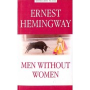 Ernest Hemingway: Men without Women