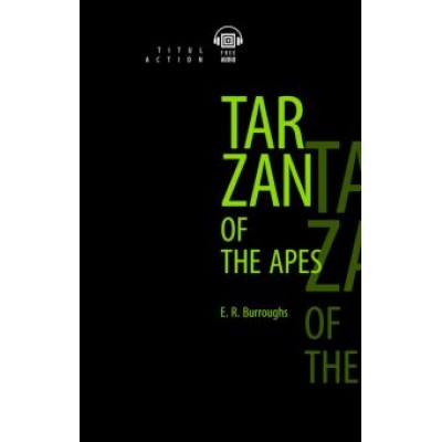 Edgar Burroughs: Tarzan of the Apes Edgar Burroughs: Tarzan of the Apes