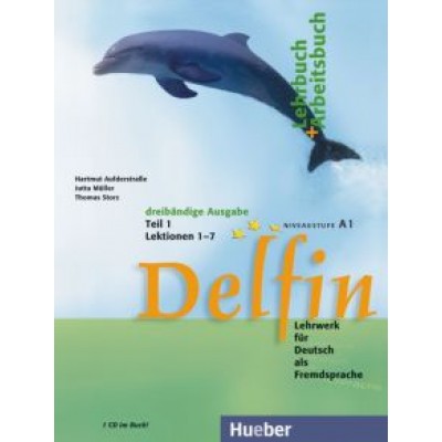Aufderstrabe, Muller, Storz: Delfin. Lehrbuch + Arbeitsbuch Teil 1 mit integrierter Audio-CD – Lektionen 1–7. Lehrwerk Aufderstrabe, Muller, Storz: Delfin. Lehrbuch + Arbeitsbuch Teil 1 mit integrierter Audio-CD – Lektionen 1–7. Lehrwerk