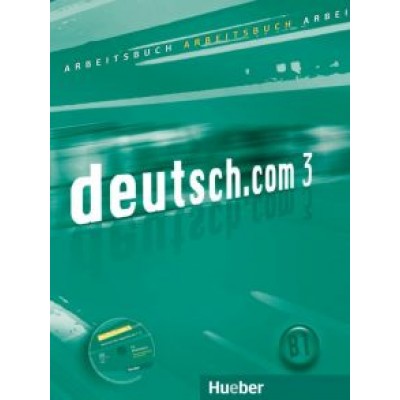 Breitsameter, Pilypaityte, Asmann: Deutsch.com 3. Arbeitsbuch mit Audio-CD zum Arbeitsbuch. Deutsch als Fremdsprache Breitsameter, Pilypaityte, Asmann: Deutsch.com 3. Arbeitsbuch mit Audio-CD zum Arbeitsbuch. Deutsch als Fremdsprache