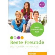 Anja Schumann: Beste Freunde. Deutsch Fur Jugendliche. A2.1. Mein Grammatikheft