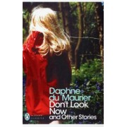 Maurier Du: Don't Look Now and Other Stories
