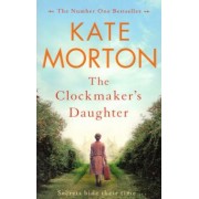 Kate Morton: The Clockmaker's Daughter