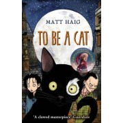 Matt Haig: To Be A Cat