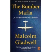 Malcolm Gladwell: The Bomber Mafia. A Tale of Innovation and Obsession