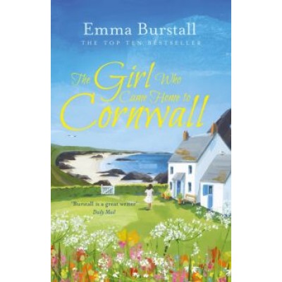 Emma Burstall: The Girl Who Came Home to Cornwall Emma Burstall: The Girl Who Came Home to Cornwall