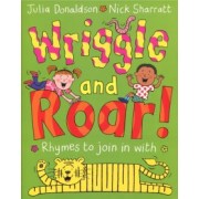 Julia Donaldson: Wriggle and Roar!