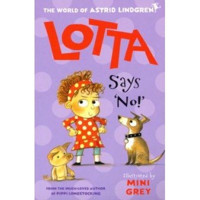 Astrid Lindgren: Lotta Says 'No!' Astrid Lindgren: Lotta Says 'No!'
