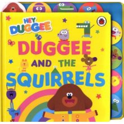 Duggee and the Squirrels Duggee and the Squirrels